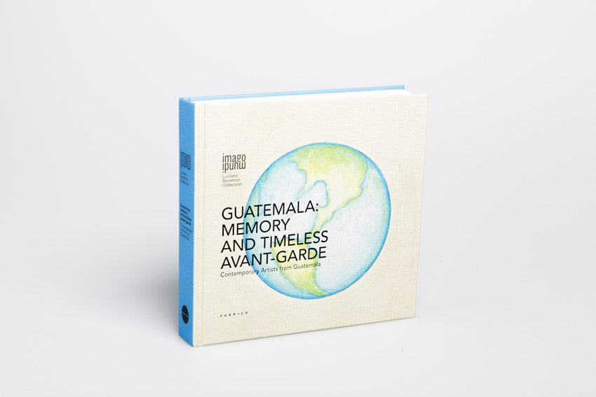 Guatemala: Memory and Timeless Avant-Garde - Imago Mundi